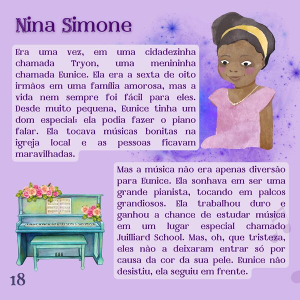 Ilustração infantil de Nina Simone ao lado de um piano. Texto conta sua infância como Eunice, seu talento musical precoce, o racismo enfrentado e sua determinação em seguir carreira.